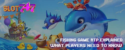 Fishing Game RTP Explained: What Players Need to Know